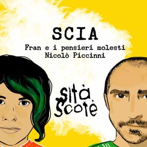 Scia(feat Fran e i Pensieri Molesti & Nicolò Piccinni)