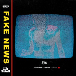 Fake News (Explicit)