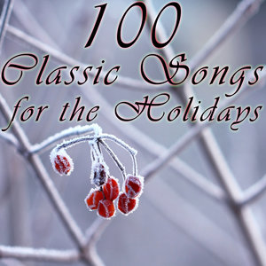 100 Classic Songs For The Holidays