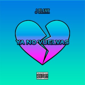 Ya No Vuelvas (Explicit)