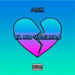 Ya No Vuelvas (Explicit)
