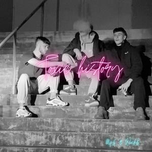 Toxic History (Explicit)