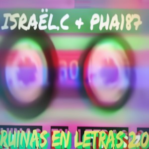 RUINAS EN LETRAS 2.0(feat. DRAMA AKA ISRAELC) (Explicit)