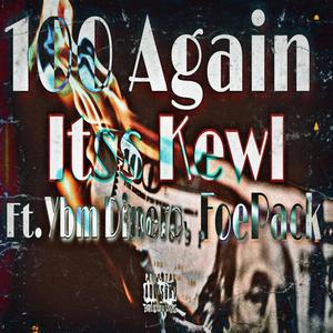100 Again (feat. Ybm Dnero & Foepack) (Explicit)