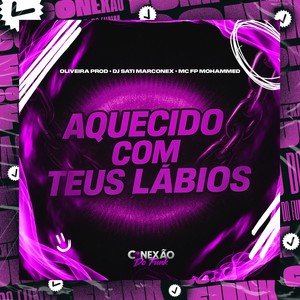 Aquecido Com Teus Lábios (Explicit)