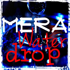 Mera - Water Drop (Original Mix)