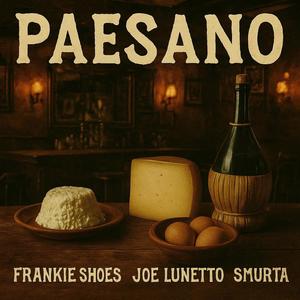 Paesano (feat. Frankie Shoes & Smurta) (Explicit)