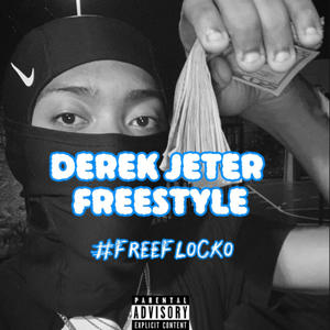 Derek Jeter Freestyle (#FreeFlocko) [Explicit]