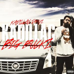 Kadillac Big Bucks (Explicit)