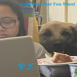 Anything That You Want