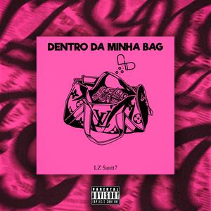 Dentro da minha bag (feat. Prod. thiaguin) [Explicit]