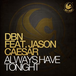 Always Have Tonight (feat. Jason Caesar)