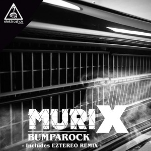 MURIX - BumpaRock (Eztereo Remix)