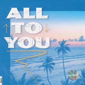 All To You(feat. Breana Marin)