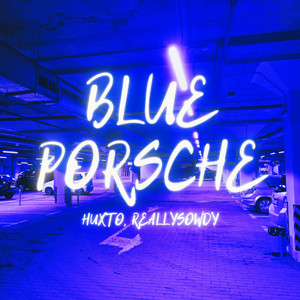 Blue Porsche (Explicit)