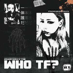 who tf? (Explicit)