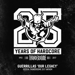 Our Legacy (Official Thunderdome 2017 Anthem) [Explicit]