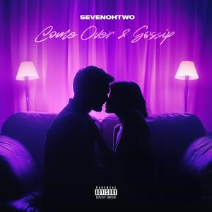 Come Over & Gossip (Explicit)