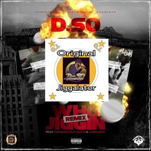 Who jiggin (feat. Macked Out Supa(Mr.SouthStep), JustJack(DownBad) & Xfyle) (Radio Edit)