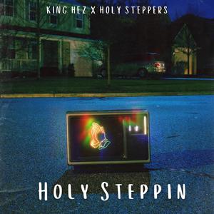 Holy Steppin (feat. Holy Steppers)