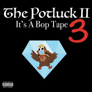 The Potluck II: It's A Bop Tape 3 (Explicit)