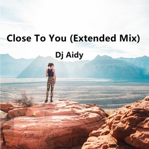 Close To You (Extended Mix)