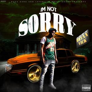 IM NOT SORRY (Explicit)