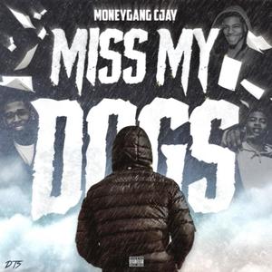 Miss My Dogs (Explicit)