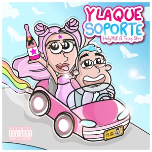 Y la Que Soporte (feat. Trixy Star) [Explicit]