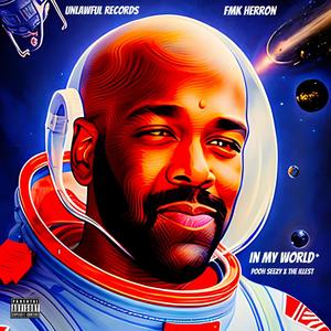 In My Wōrld (feat. Pooh Seezy & The Illest) (Explicit)