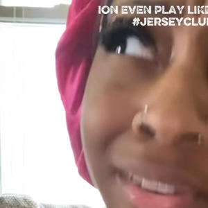 ion even play like that (jerseyclub)