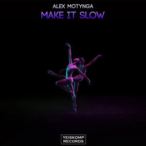 Make It Slow (Original Mix)