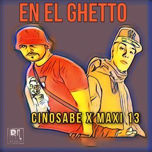 En El Ghetto (feat. Maxi13) [Explicit]