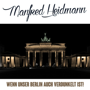 Wenn unser Berlin auch verdunkelt Ist!