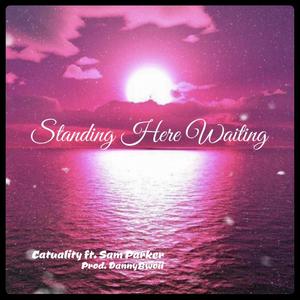 Standing Here Waiting (feat. Sam Parker & DannyBwoii)