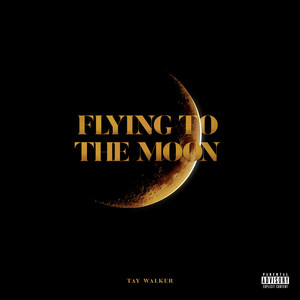 Flying to the Moon (Explicit)