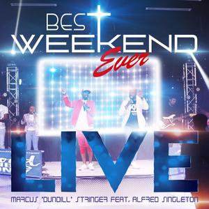 Best Weekend Ever (feat. Alfred Singleton) (Live)