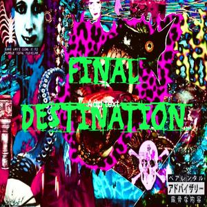 FINAL DESTINATION (Explicit)