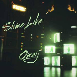 Slime Like (Explicit)