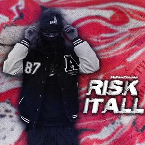 Risk It All (Explicit)