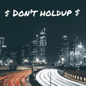 Dont holdup (Explicit)