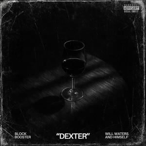 DEXTER (feat. Block Booster) (Explicit)