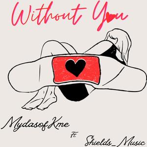 Without You (feat. Shields_Music)