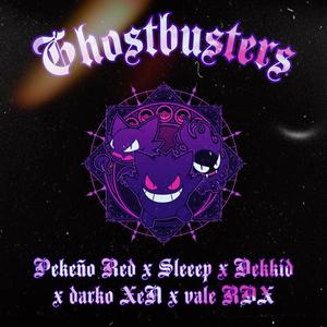 Ghostbusters(feat. PeKeÑo ReD, Dekkid, Darko XeN & Valen rdx) (Explicit)
