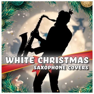 White Christmas (Saxophone Covers)