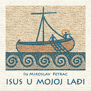 Isus u mojoj lađi