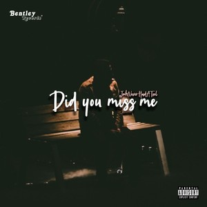 Did You Miss Me (Explicit)
