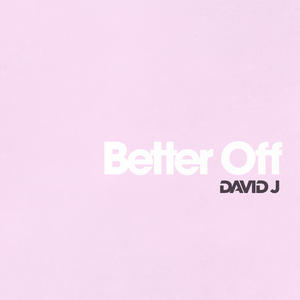 Better Off (Explicit)