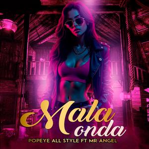 Mala Onda (feat. Mr Angel)