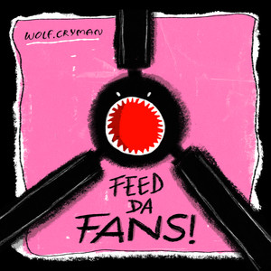 Feed Da Fans! (Explicit)